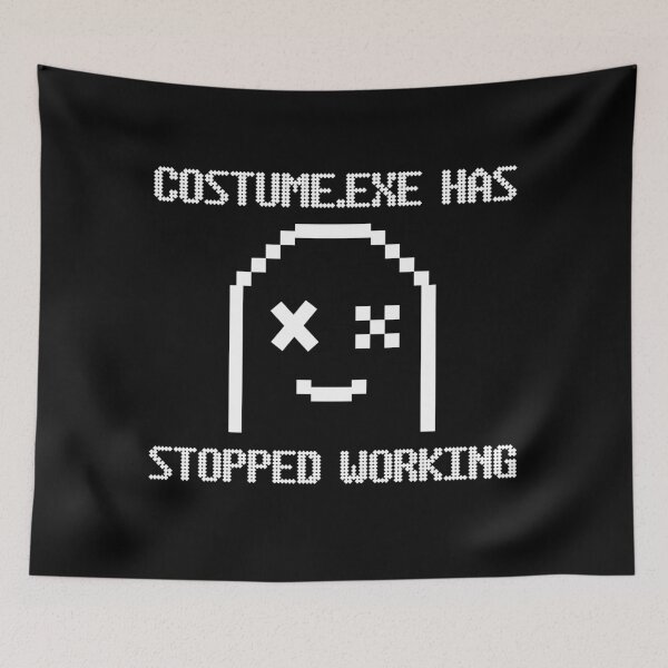 Item preview, Costume.exe Has Stopped Working designed and sold by paulocampos.