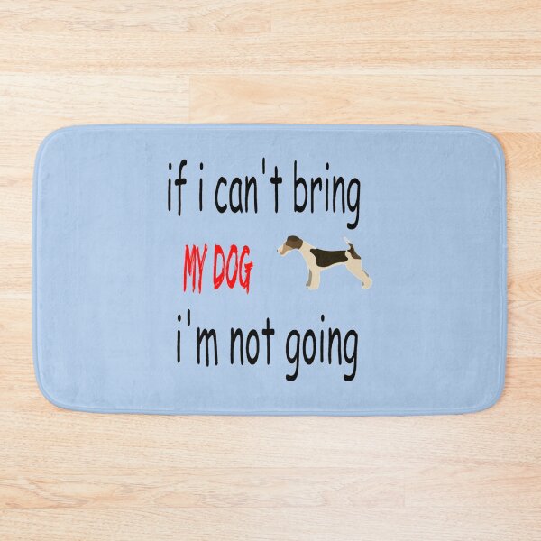 Item preview, If I cant bring my Dog Im not going designed and sold by andSaridar.