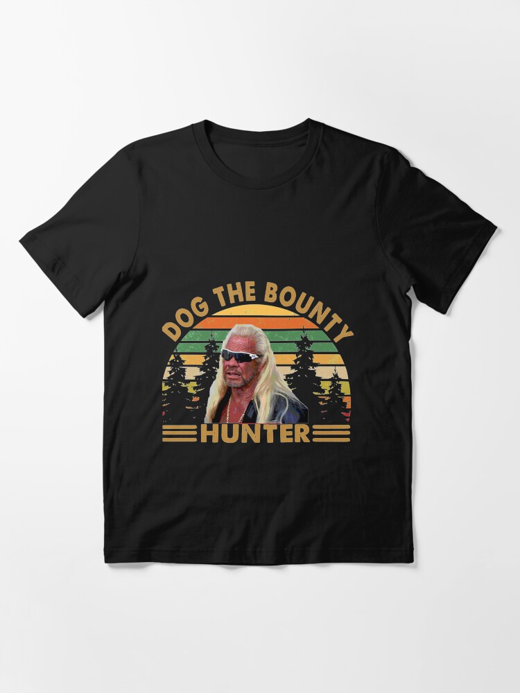 "Dog the Bounty Hunter " Tshirt for Sale by andSaridar Redbubble