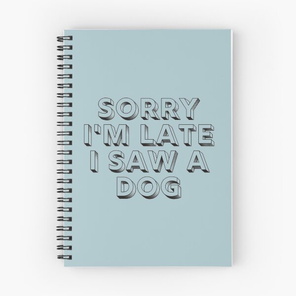 Item preview, Sorry I Am Late I Saw A Dog      designed and sold by andSaridar.