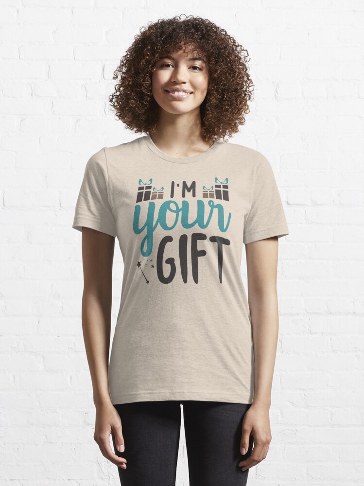I Am Your Gift T-shirt Design