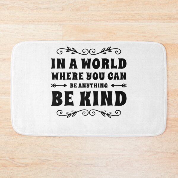 Item preview, In A World Where You Can Be Anything Be Kind designed and sold by Fabvity.