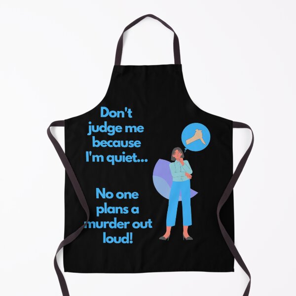 Item preview, Don't judge me because I'm quiet... no one plans a murder out loud! designed and sold by CheryleaDesigns.