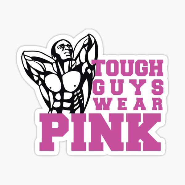 tough-guys-wear-pink-tough-guys-wear-pink-tough-guys-wear-pink