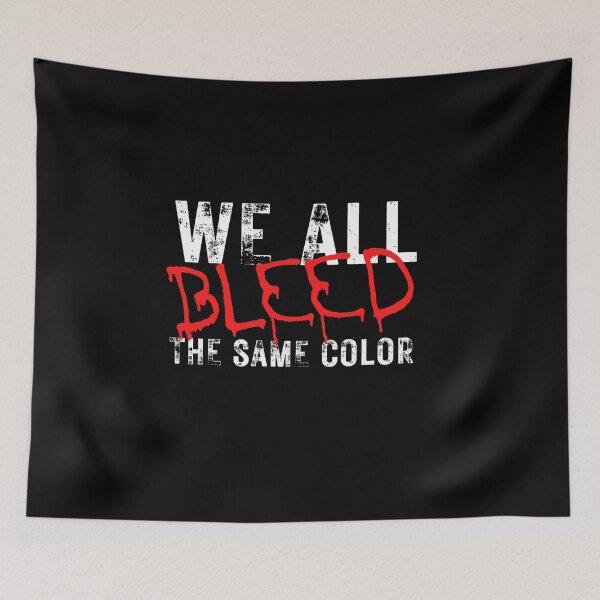 Item preview, We All Bleed The Same Color - Anti Racism Vintage Graffiti Print designed and sold by Vibbin4Life33.