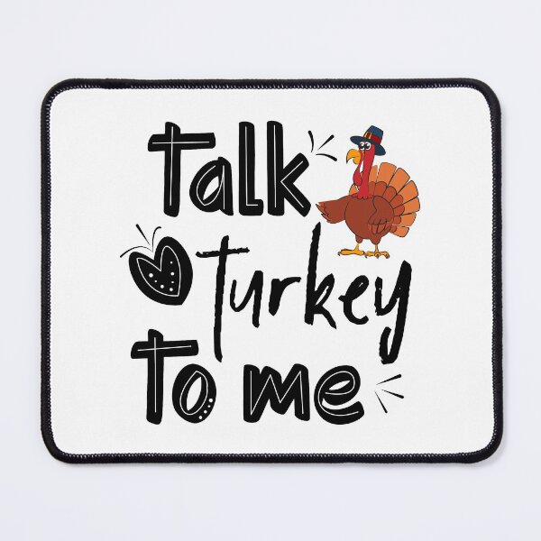Item preview, Talk turkey to me designed and sold by ZDreamers.
