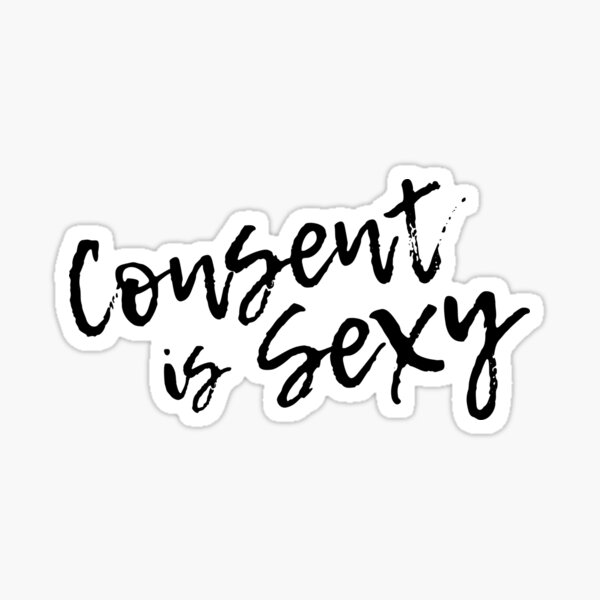 Consent Is Sexy White Sticker For Sale By Sexposimemes Redbubble