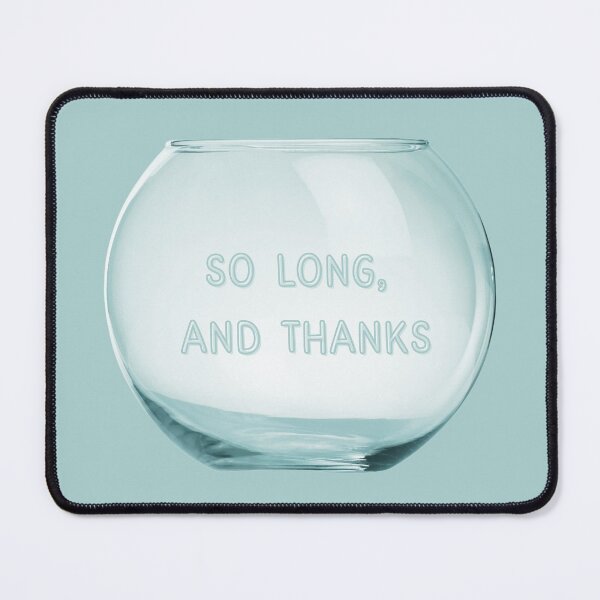 Item preview, So long, and thanks (for all the fish) designed and sold by InkThinkArt.