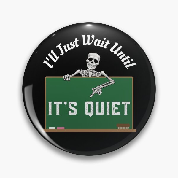 Item preview, Ill Just Wait Until Its Quiet designed and sold by WoodburyLake.