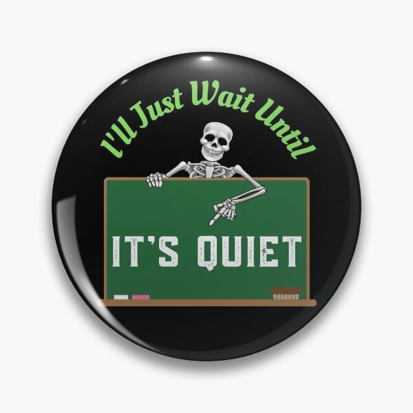 Item preview, Ill Just Wait Until Its Quiet designed and sold by WoodburyLake.