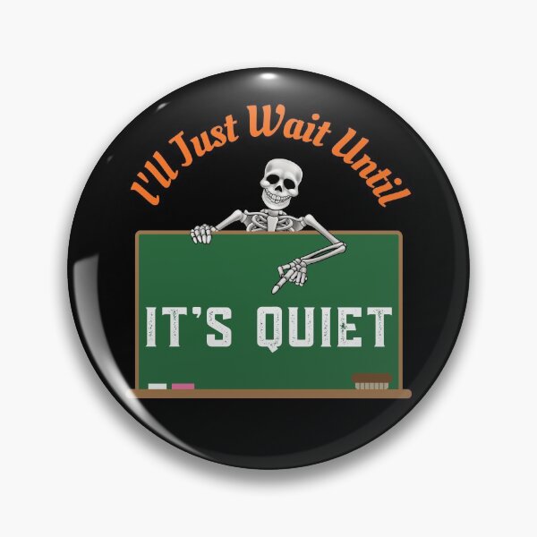 Item preview, Ill Just Wait Until Its Quiet designed and sold by WoodburyLake.