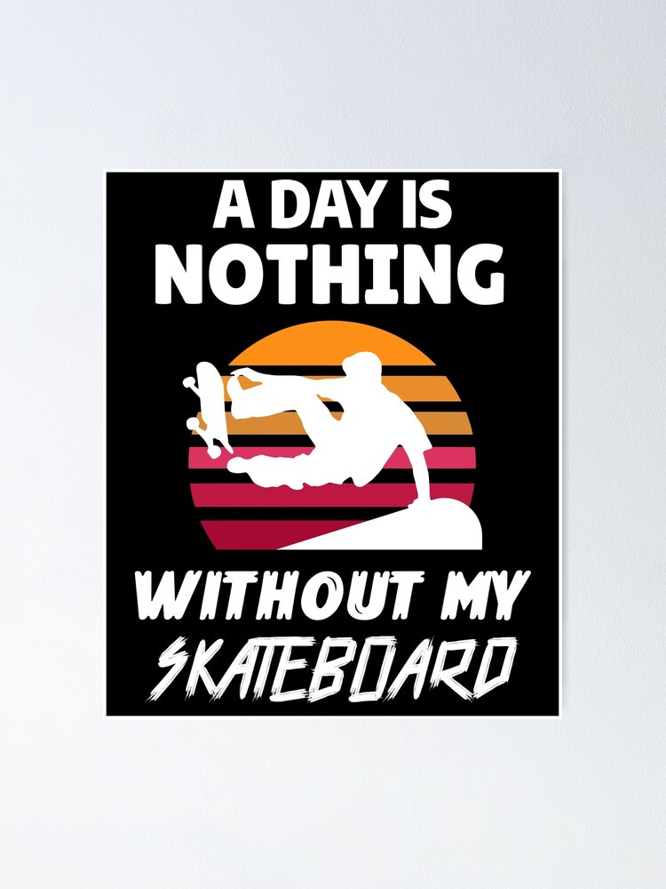 "Skateboard sayings skate skater" Poster by phys Redbubble