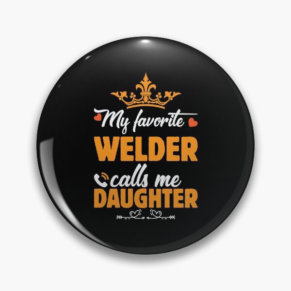 Item preview, My Favorite Welder Calls Me Daughter designed and sold by mteehut.