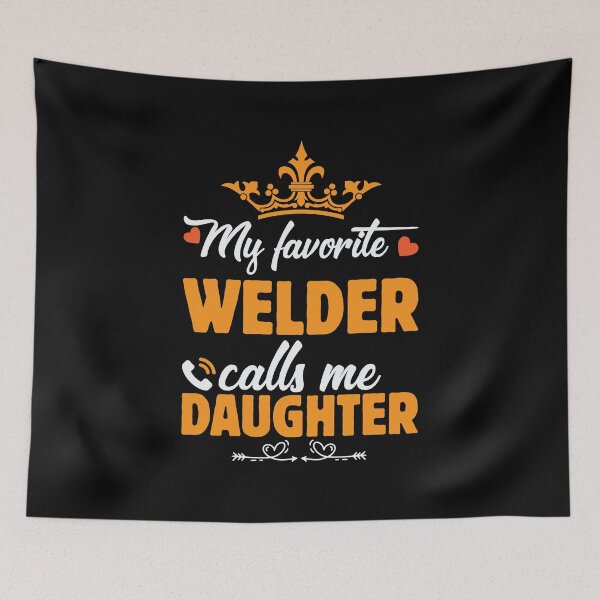 Item preview, My Favorite Welder Calls Me Daughter designed and sold by mteehut.