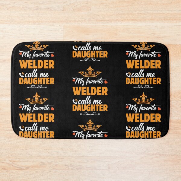 Item preview, My Favorite Welder Calls Me Daughter designed and sold by mteehut.