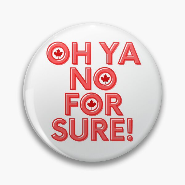 Item preview, Oh Ya, No, For Sure designed and sold by CanadianTeesEh.
