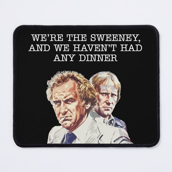 Item preview, We're The Sweeney - Haven't had our dinner designed and sold by MandWthings.
