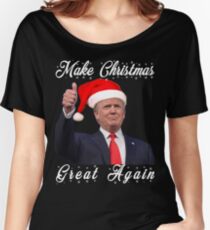 Make ChristmasGreat Again Donald Trump Shirts Women's Relaxed Fit T-Shirt