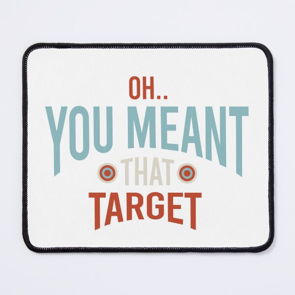 Item preview, Funny Archery Oh You Meant That Target designed and sold by whyitsme.