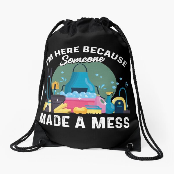 Item preview, I'm Here Because Someone Made A Mess Housekeeping designed and sold by Dressed For  Duty.