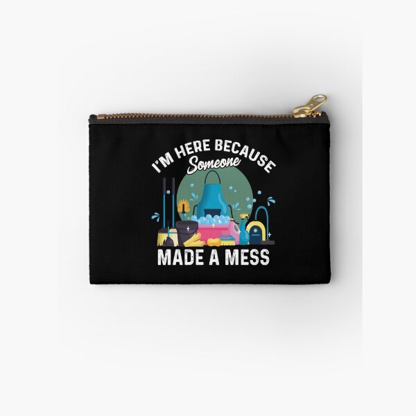 Item preview, I'm Here Because Someone Made A Mess Housekeeping designed and sold by Dressed For  Duty.