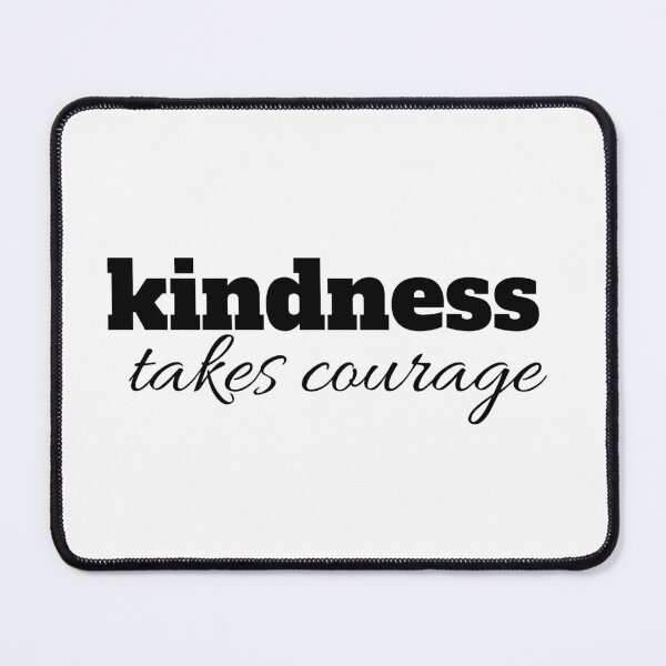 Item preview, Kindness Takes Courage designed and sold by BYNANA80.
