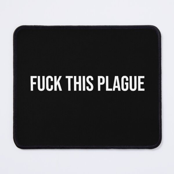 Item preview, Fuck this plague designed and sold by StrugglingIdeas.