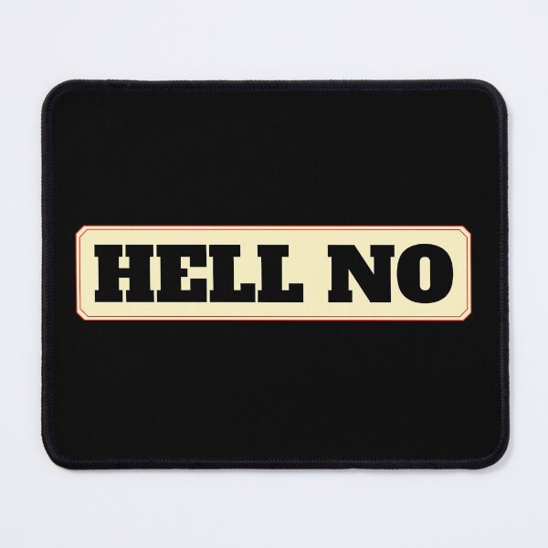 Item preview, Hell No designed and sold by EverLife.