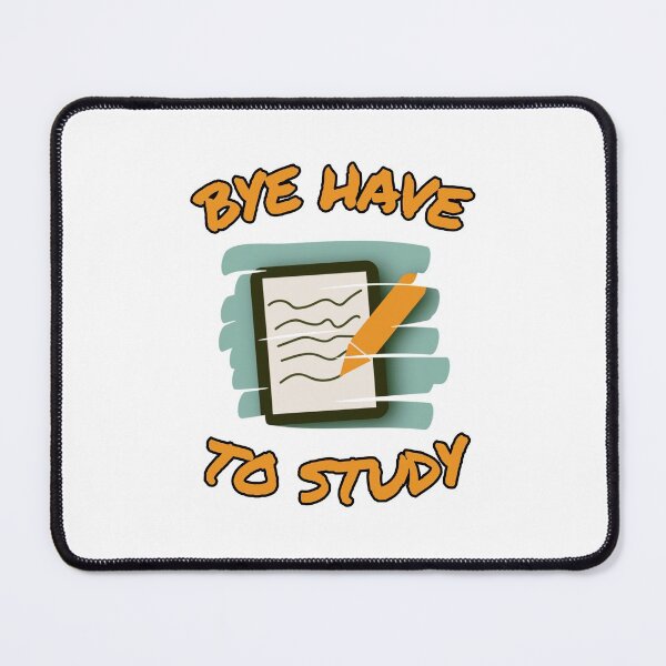 Item preview, Bye have to study designed and sold by colorful-things.
