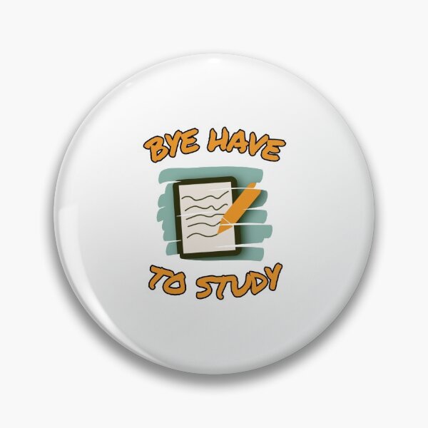 Item preview, Bye have to study  designed and sold by colorful-things.