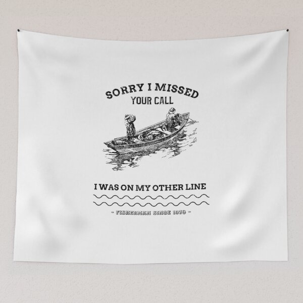 Item preview, Sorry I Missed Your Call I Was On My Other Line - fishing fisherman designed and sold by narilex.