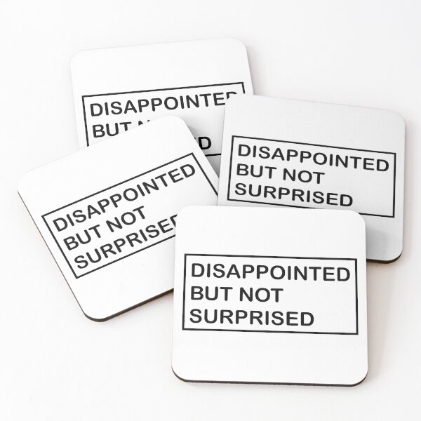 Item preview, DISAPPOINTED BUT NOT SURPRISED designed and sold by LustandPaint.