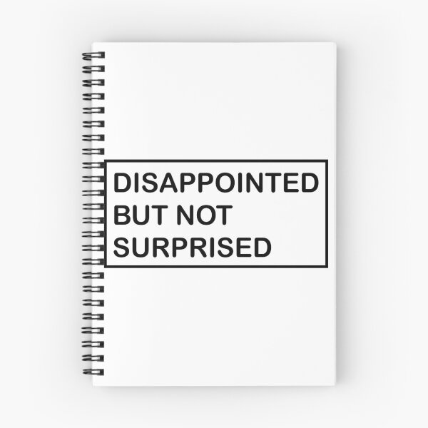 Item preview, DISAPPOINTED BUT NOT SURPRISED designed and sold by LustandPaint.