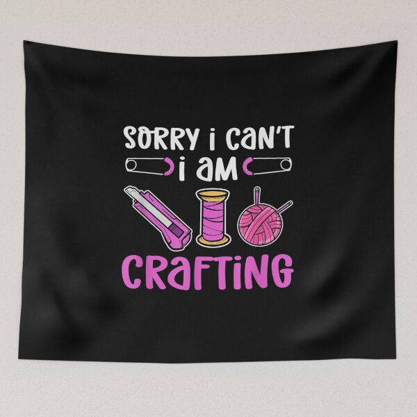 Item preview,  Sorry Cant Am Crafting designed and sold by bonytmrz.