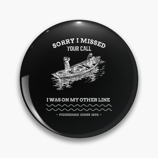 Item preview, Sorry I Missed Your Call I Was On My Other Line - fishing fisherman designed and sold by narilex.