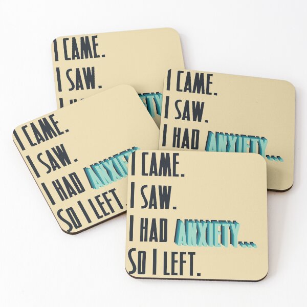 Item preview, I came, I saw, I had Anxiety....so I left. designed and sold by DapperZombee.