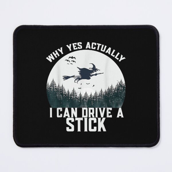 Item preview,  Can Drive Stick Witch Meme designed and sold by sandyq55.