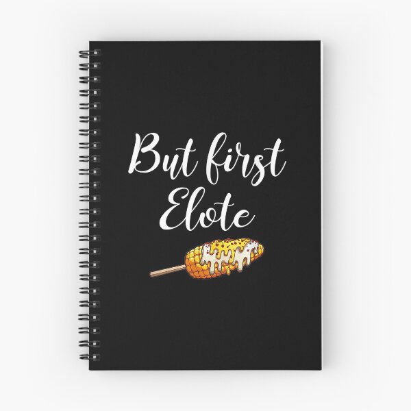 Item preview,  But First Elotes Mexican Food Elote Corn designed and sold by sandyq55.