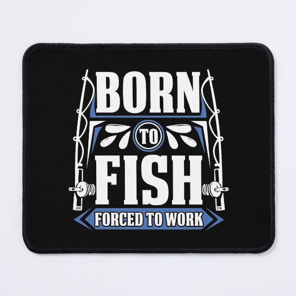 Item preview, Born to fish, Forced to work designed and sold by Elshan Ilyasov.