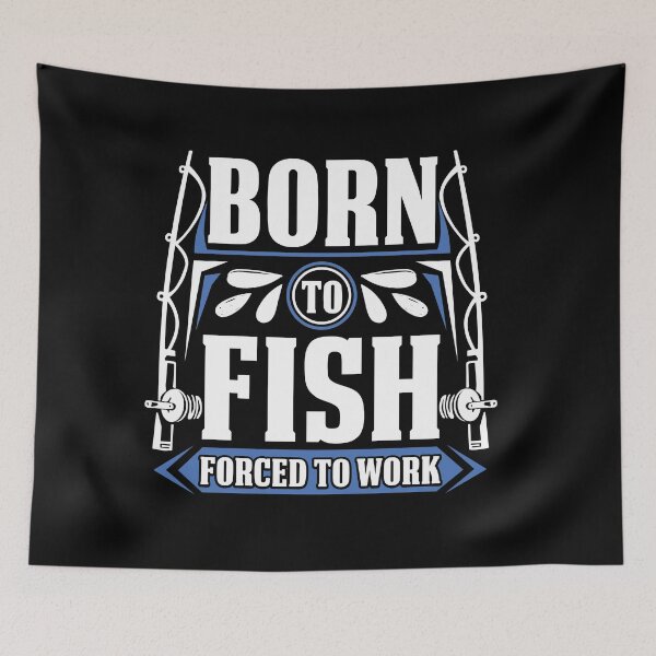 Item preview, Born to fish, Forced to work designed and sold by Elshan Ilyasov.
