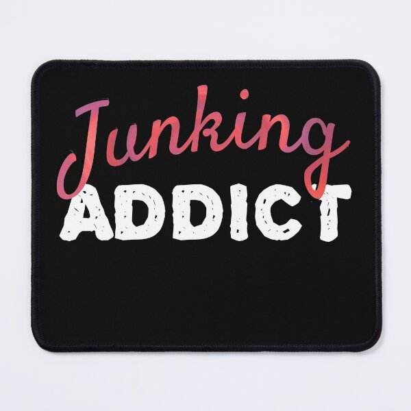 Item preview, Junking Addict designed and sold by AloraDawnEve.