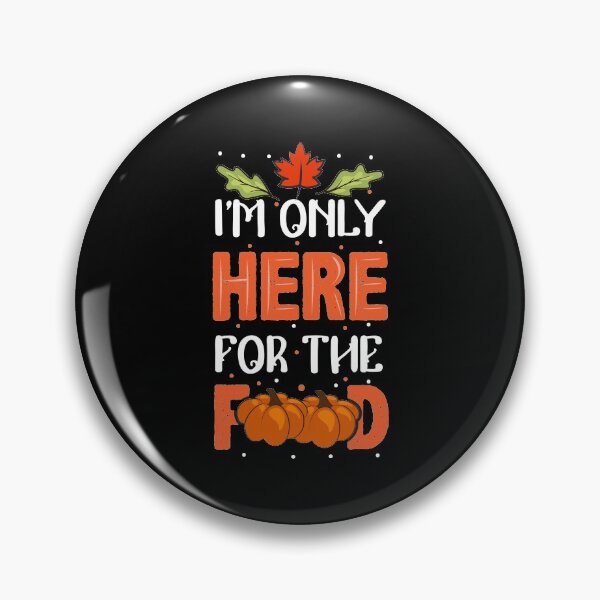 Item preview, Im only here for the food designed and sold by ZDreamers.