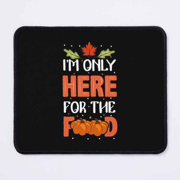 Item preview, Im only here for the food designed and sold by ZDreamers.