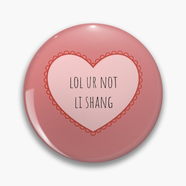 Item preview, lol ur not Li Shang   designed and sold by MemoryVintage72.