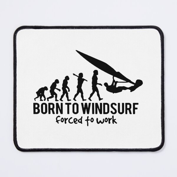 Item preview, Born to windsurf foreced to work Born to Surf Evolution of Windsurfing Gift Premium Apparel Funny Holiday Xmas designed and sold by DesignByHeartUK.