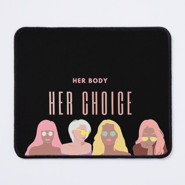 Item preview, Her Body Her Choice designed and sold by MYNTLYF.