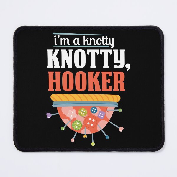 Item preview, I'm A Knotty Knotty, Hooker - Crochet Humor designed and sold by SewnMemories.