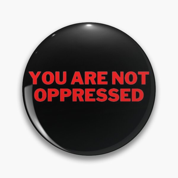 Item preview, You Are Not Oppressed designed and sold by NxtLvlDsgns.