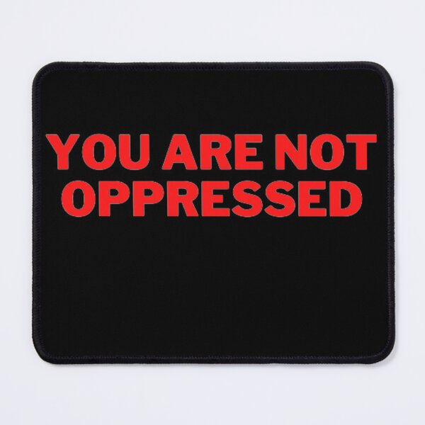 Item preview, You Are Not Oppressed designed and sold by NxtLvlDsgns.