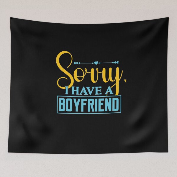 Item preview, Sorry, I Have a Boyfriend designed and sold by eajob.